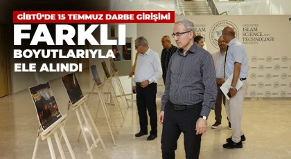 GİBTÜ’de 15 Temmuz darbe girişimi farklı boyutlarıyla ele alındı