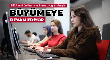  HKÜ yeni ön lisans ve lisans programlarıyla büyümeye devam ediyor