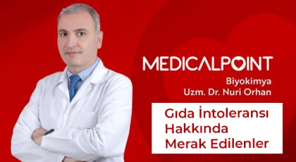 Medical Point Gaziantep Hastanesi’nden Uzm. Dr. Nuri Orhan Bilgilendiriyor