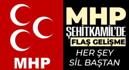 MHP Şehitkamil'de flaş gelişme!