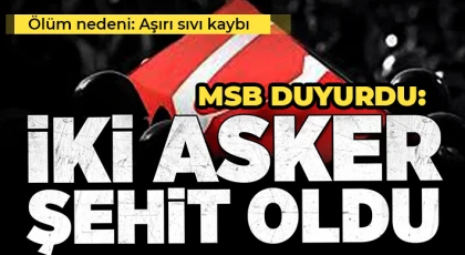  MSB duyurdu: İki asker şehit oldu