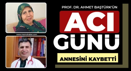 Prof. Dr. Ahmet Baştürk'ün acı günü 