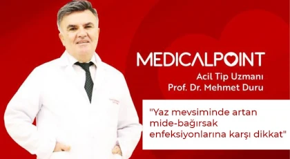Prof. Dr. Mehmet Duru: Yaz mevsiminde artan mide-bağırsak enfeksiyonlarına karşı dikkat