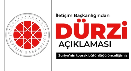 Suriye’nin toprak bütünlüğü önceliğimiz