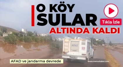 Yağış nedeniyle o köy sular altında kaldı 