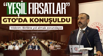 "Yeşil Fırsatlar" GTO’da konuşuldu