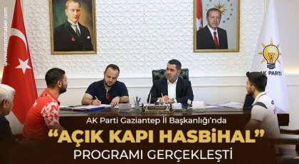 AK Parti Gaziantep İl Başkanlığı’nda  “Açık Kapı Hasbihal” Programı Gerçekleşti