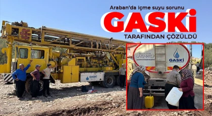 Araban’da içme suyu sorunu GASKİ tarafından çözüldü