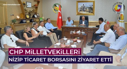 CHP Milletvekilleri Nizip Ticaret Borsasını Ziyaret Etti