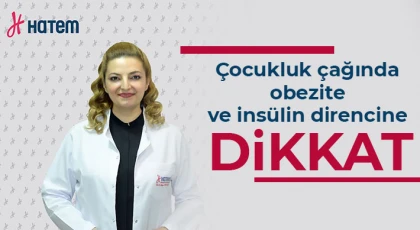 Çocuklarda obezite ve insülin direnci: Sessiz tehlike