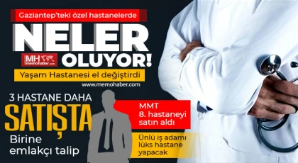 Gaziantep’teki özel hastanelerde neler oluyor!