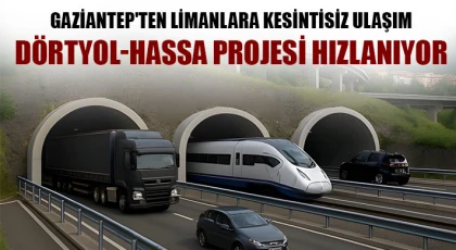Gaziantep'ten limanlara kesintisiz ulaşım