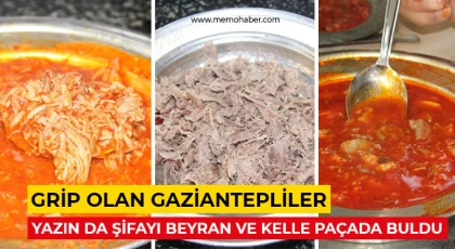  Grip olan Gaziantepliler, yazın da şifayı beyran ve kelle paçada buldu