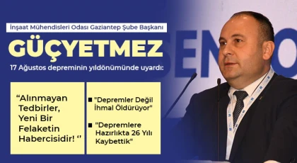 Güçyetmez 17 Ağustos depreminin yıldönümünde uyardı