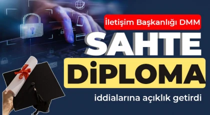 İletişim Başkanlığı DMM Sahte diploma iddialarına açıklık getirdi 