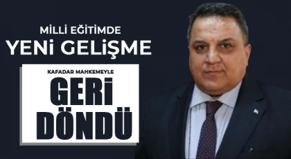 Milli Eğitimde yeni gelişme Kafadar mahkemeyle geri döndü