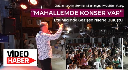 Müslüm Ateş, “Mahallemde Konser Var” Etkinliğinde Gazişehirlilerle Buluştu