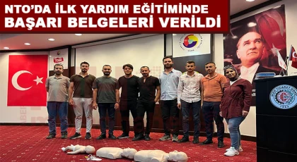 NTO’da İlk Yardım Eğitiminde Başarı Belgeleri Verildi