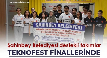 Şahinbey Belediyesi destekli takımlar TEKNOFEST finallerinde