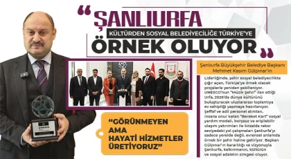 Şanlıurfa, Kültürden Sosyal Belediyeciliğe Türkiye’ye Örnek Oluyor