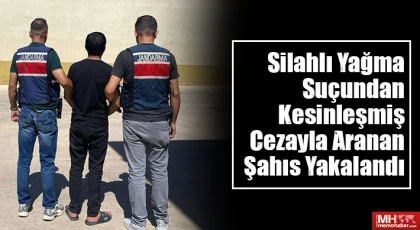 Silahlı yağma suçundan kesinleşmiş cezayla aranan şahıs yakalandı