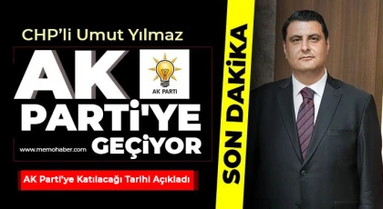 Umut Yılmaz'ın AK Parti’ye Katılacağı Tarihi Belli Oldu!