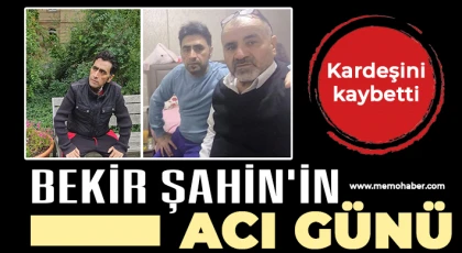 Bekir Şahin'in acı günü 