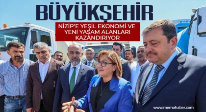 Büyükşehir, Nizip’e yeşil ekonomi ve yeni yaşam alanları kazandırıyor