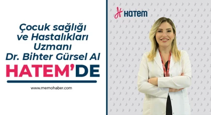 Çocuk sağlığı ve Hastalıkları Uzmanı Dr. Bihter Gürsel Al Hatem’de