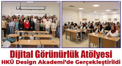 Dijital Görünürlük Atölyesi HKÜ Design Akademi’de gerçekleştirildi