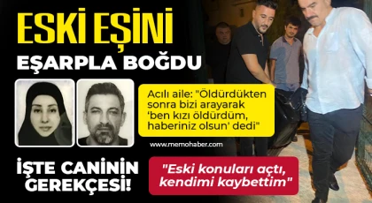 Eski eşini eşarpla boğdu!