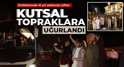 Evliliklerinde 41 yılı dolduran çiftler kutsal topraklara uğurlandı