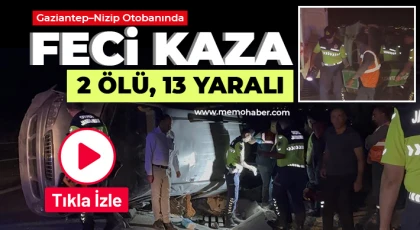 Gaziantep–Nizip Otobanında Feci Kaza: 2 Ölü, 13 Yaralı