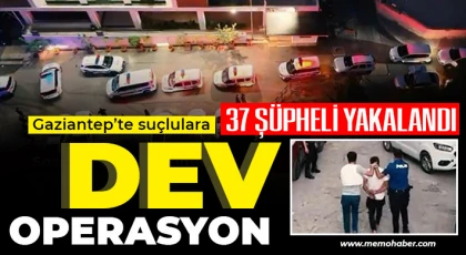 Gaziantep'te aranan 37 şüpheli yakalandı