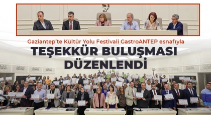 Gaziantep’te Kültür Yolu Festivali GastroANTEP esnafıyla teşekkür buluşması düzenlendi