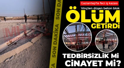 Gaziantep'te vinçten düşen beton blok ölüm getirdi