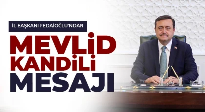 İl Başkanı Fedaioğlu’ndan Mevlid Kandili Mesajı