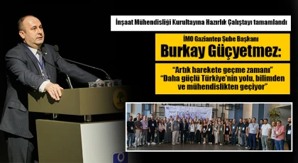 İnşaat Mühendisliği Kurultayına Hazırlık Çalıştayı tamamlandı