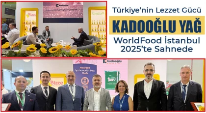  Türkiye’nin Lezzet Gücü Kadooğlu Yağ, WorldFood İstanbul 2025’te Sahnede
