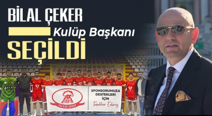 Bilal Çeker Kulüp Başkanı Seçildi