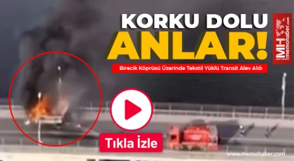 Birecik Köprüsü Üzerinde Tekstil Yüklü Transit Alev Aldı: Korku Dolu Anlar!