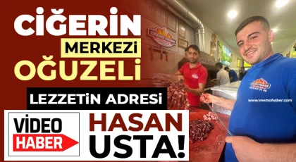 Ciğerin merkezi Oğuzeli 