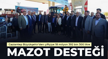 Gaziantep Büyükşehir’den çiftçiye 18 milyon 392 bin 300 litre mazot desteği