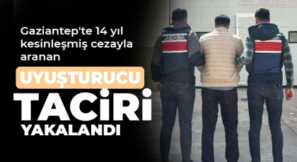 Gaziantep'te 14 yıl kesinleşmiş cezayla aranan uyuşturucu taciri yakalandı