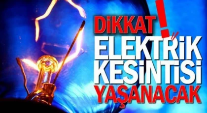 Gaziantep'te 17 Ekim de elektrik kesintisi olacak yerler