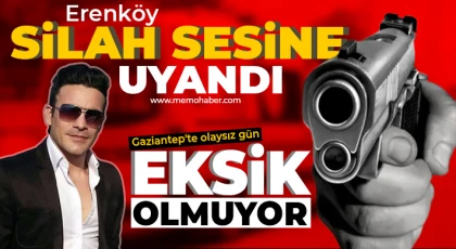 Gaziantep'te olaysız gün eksik olmuyor! Silah sesine uyandılar  