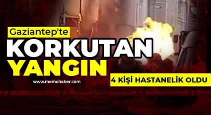 Gaziantep'te yangın! 4 kişi hastanelik oldu 