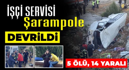 İşçi servisi şarampole devrildi: 5 ölü, 14 yaralı