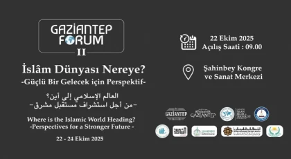 İslam Dünyasının Geleceği Gaziantep'te Masaya Yatırılacak