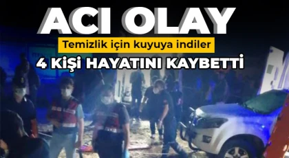 Su kuyusuna inen 4 kişi gazdan etkilenerek hayatını kaybetti